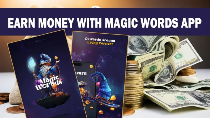 Earn Money with Magic Words App